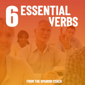 Aug 17th: The 6 Essential Verbs
